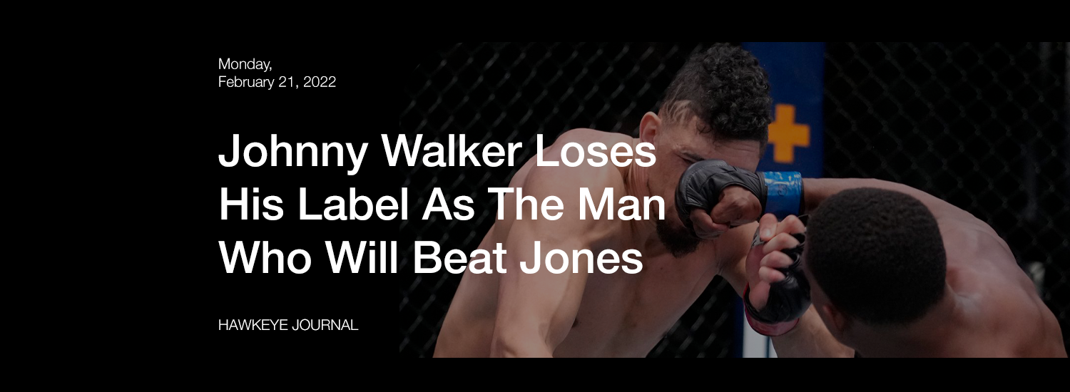Johnny Walker Loses His Label As The Man Who Will Beat Jones