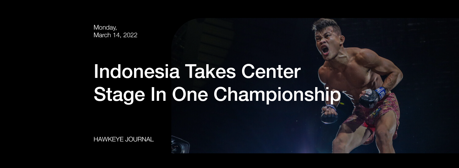 Indonesia Takes Center Stage In One Championship