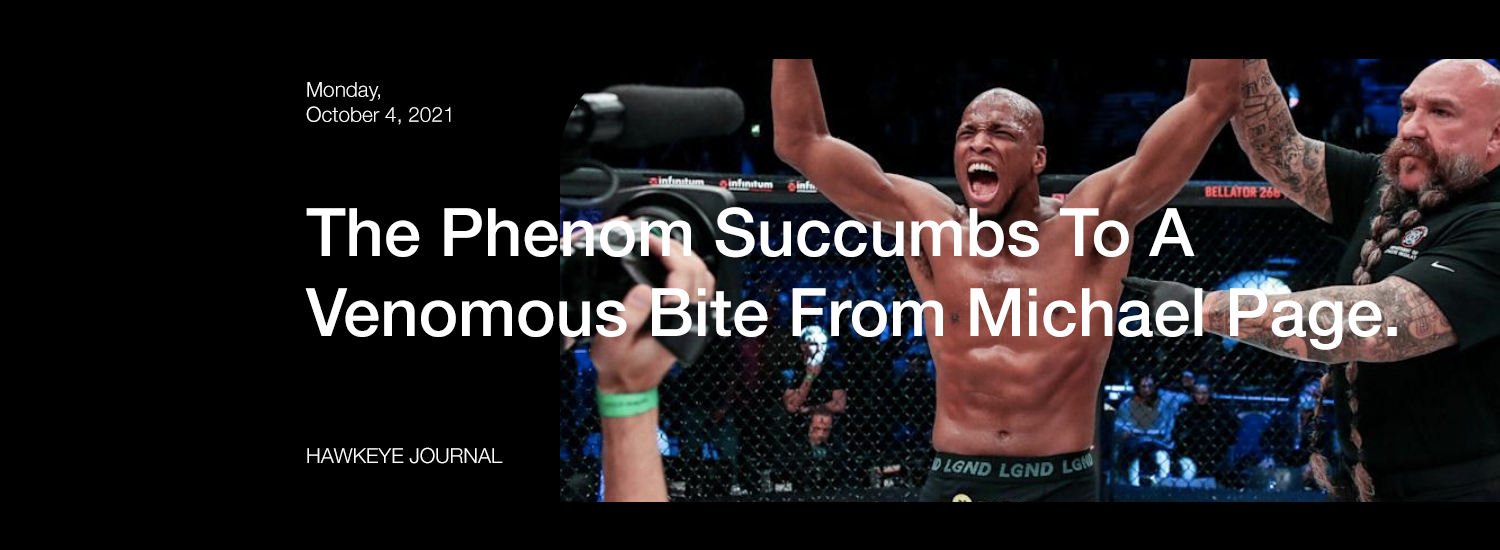 The Phenom Succumbs To A Venomous Bite From Michael Page.