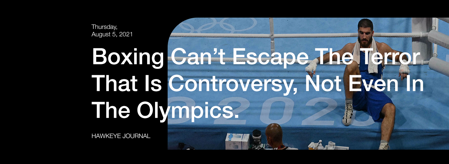 Boxing Can’t Escape The Terror That Is Controversy, Not Even In The Olympics.