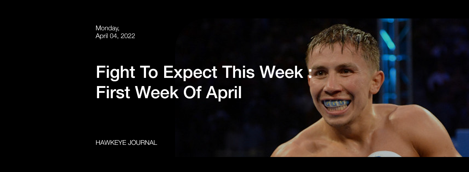 Fight To Expect This Week: First Week Of April